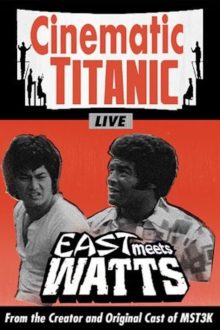 Cinematic Titanic: East Meets Watts (2009)