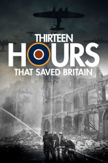 13 Hours That Saved Britain (2011)