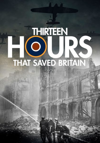 13 Hours That Saved Britain (2011)