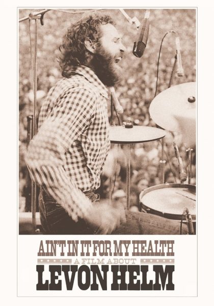 Ain't In It for My Health: A Film About Levon Helm (2010)